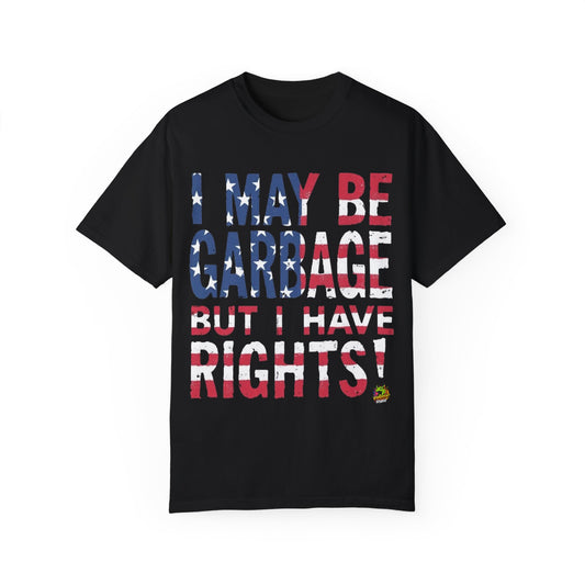 Garbage Rights T-Shirt - Trump Election Campaign Tee, Celebrate American Values with Humor and Patriotism - High Quality Image