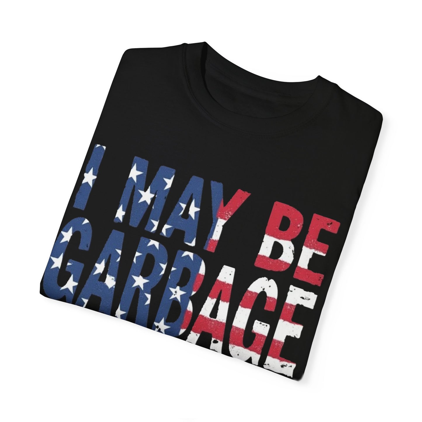 Patriotism - Garbage Rights T-Shirt - Trump Election Campaign Tee, Celebrate American Values with Humor and Patriotism - premium material. perfect gift idea. Order yours now and stand out with this exclusive piece!