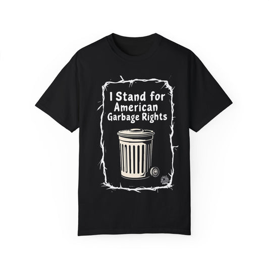 Garbage Rights T-Shirt - Trump Election Apparel with Patriotic Pride and Humor - High Quality Image